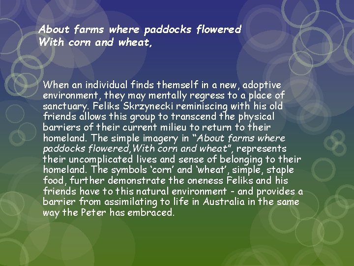 About farms where paddocks flowered With corn and wheat, When an individual finds themself