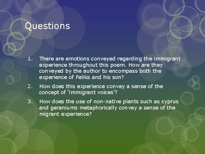 Questions 1. There are emotions conveyed regarding the immigrant experience throughout this poem. How