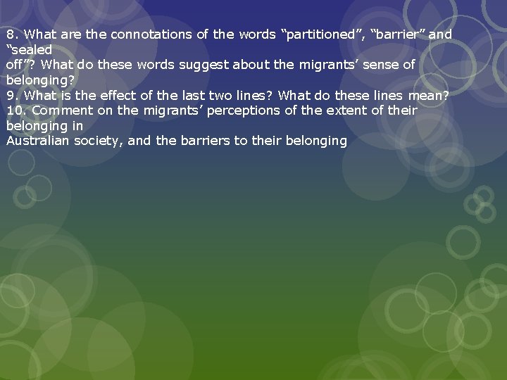 8. What are the connotations of the words “partitioned”, “barrier” and “sealed off”? What