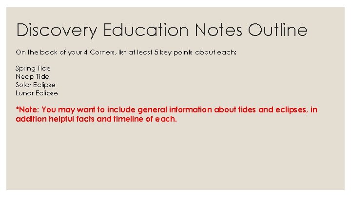 Discovery Education Notes Outline On the back of your 4 Corners, list at least