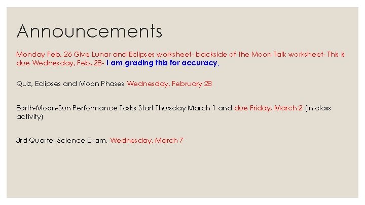 Announcements Monday Feb. 26 Give Lunar and Eclipses worksheet- backside of the Moon Talk
