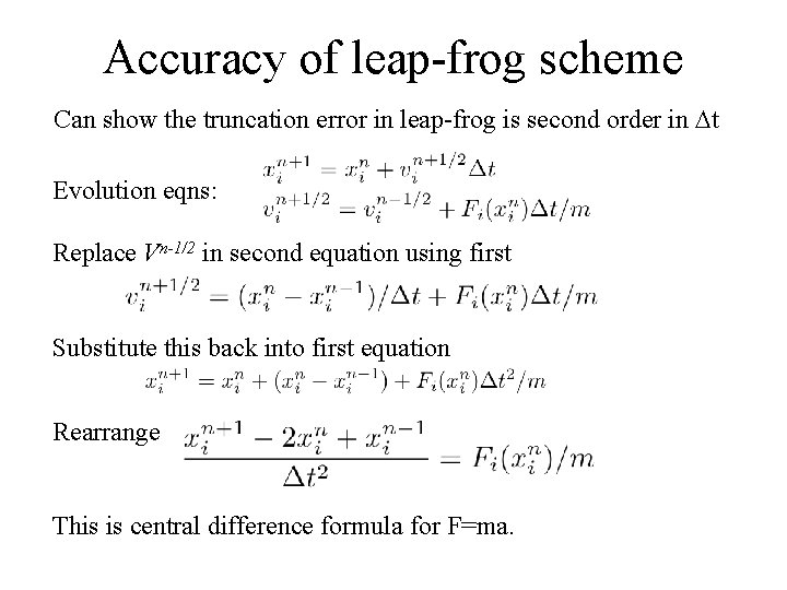 Accuracy of leap-frog scheme Can show the truncation error in leap-frog is second order