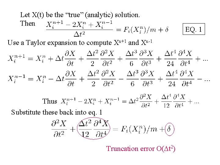 Let X(t) be the “true” (analytic) solution. Then Use a Taylor expansion to compute