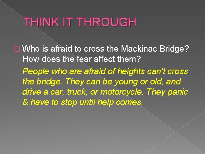 THINK IT THROUGH � Who is afraid to cross the Mackinac Bridge? How does