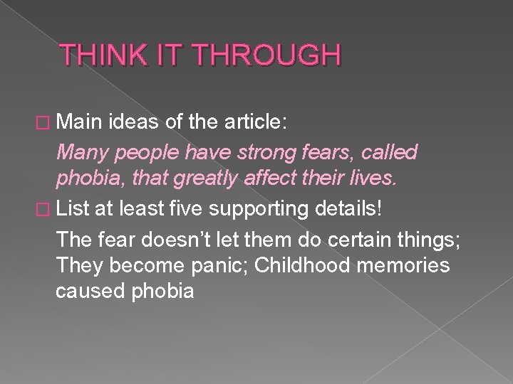 THINK IT THROUGH � Main ideas of the article: Many people have strong fears,