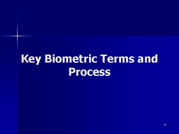 Key Biometric Terms and Process 17 