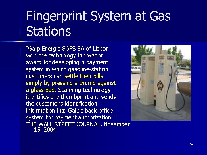 Fingerprint System at Gas Stations “Galp Energia SGPS SA of Lisbon won the technology