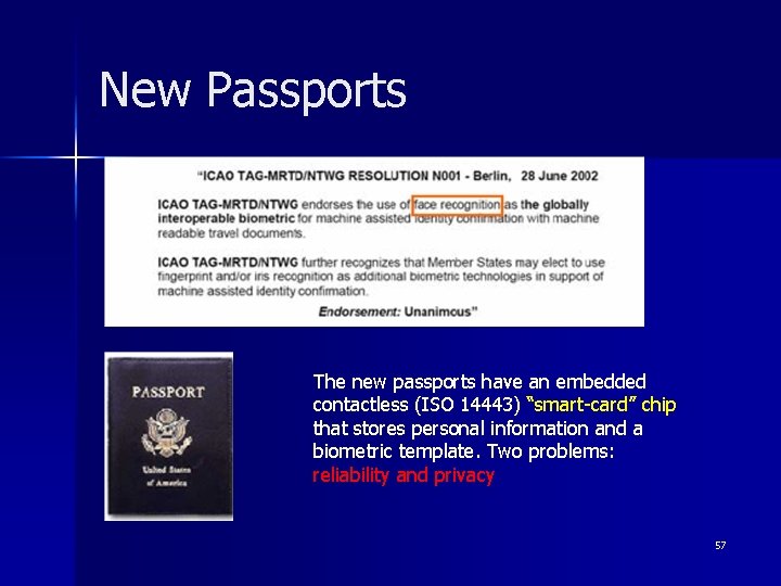 New Passports The new passports have an embedded contactless (ISO 14443) “smart-card” chip that