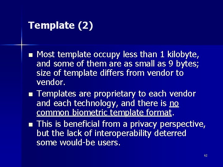 Template (2) n n n Most template occupy less than 1 kilobyte, and some