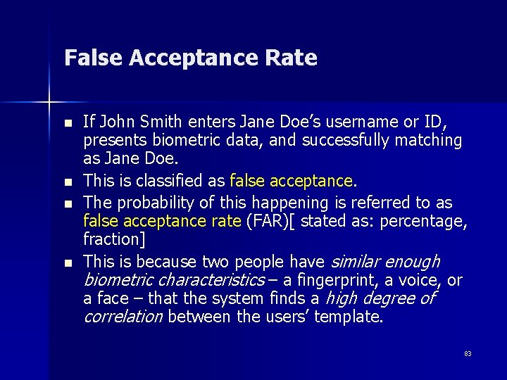 False Acceptance Rate n n If John Smith enters Jane Doe’s username or ID,