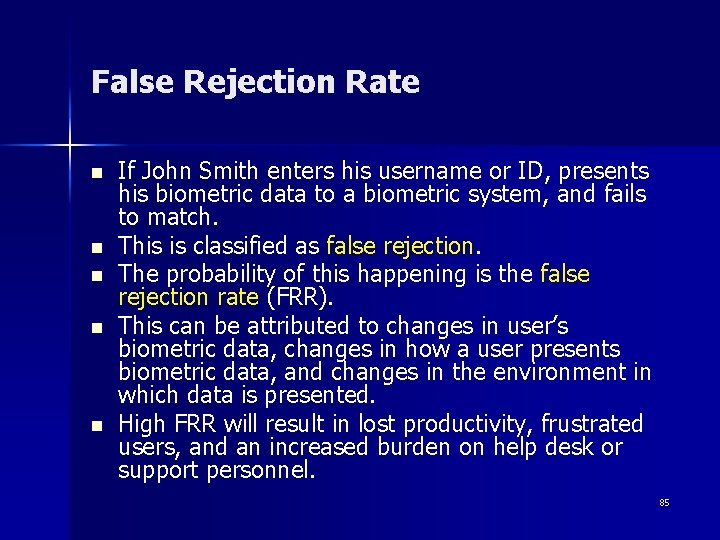 False Rejection Rate n n n If John Smith enters his username or ID,