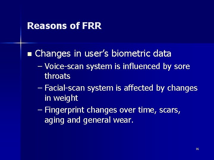 Reasons of FRR n Changes in user’s biometric data – Voice-scan system is influenced