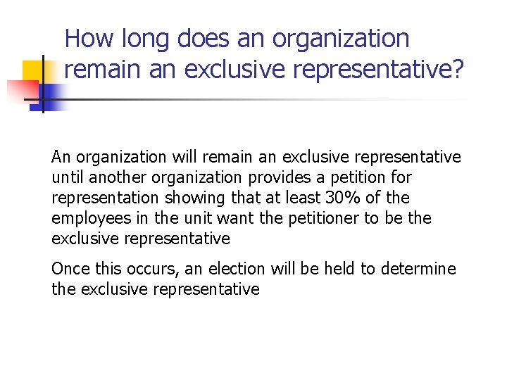 How long does an organization remain an exclusive representative? An organization will remain an