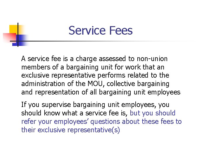  Service Fees A service fee is a charge assessed to non-union members of