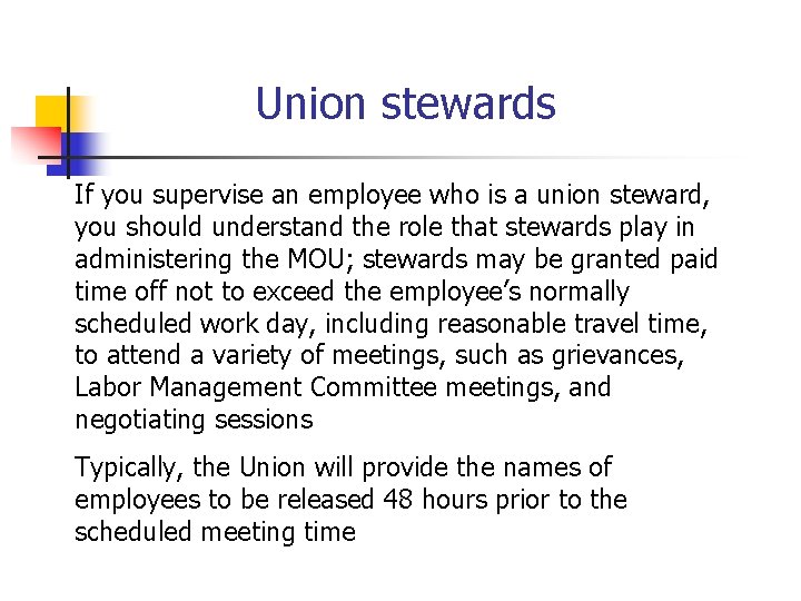  Union stewards If you supervise an employee who is a union steward, you