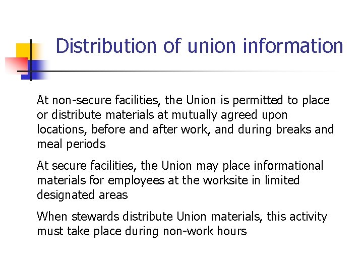 Distribution of union information At non-secure facilities, the Union is permitted to place or