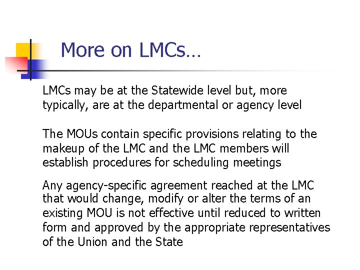More on LMCs… LMCs may be at the Statewide level but, more typically, are