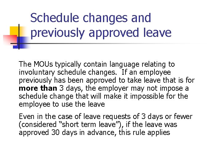 Schedule changes and previously approved leave The MOUs typically contain language relating to involuntary