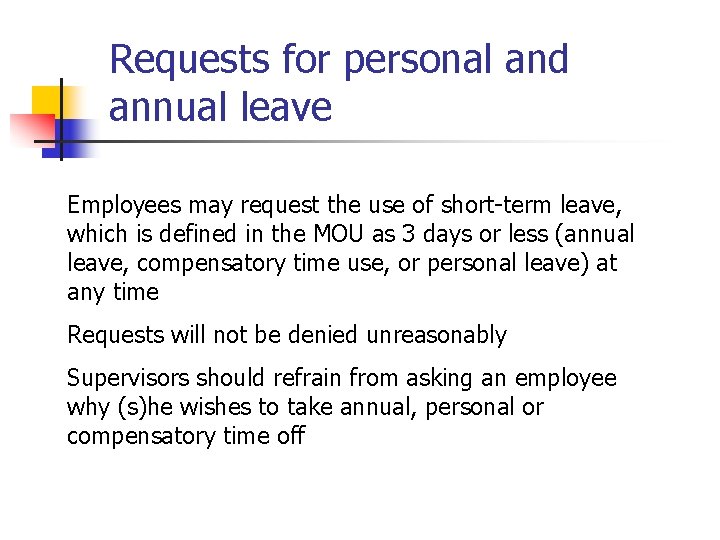 Requests for personal and annual leave Employees may request the use of short-term leave,