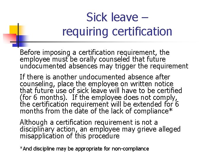 Sick leave – requiring certification Before imposing a certification requirement, the employee must be