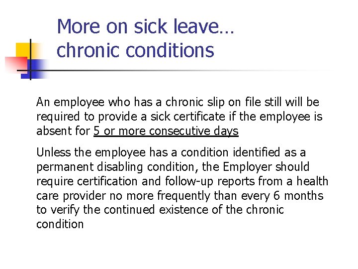 More on sick leave… chronic conditions An employee who has a chronic slip on