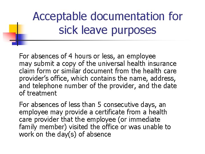 Acceptable documentation for sick leave purposes For absences of 4 hours or less, an