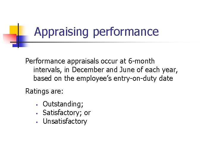 Appraising performance Performance appraisals occur at 6 -month intervals, in December and June of