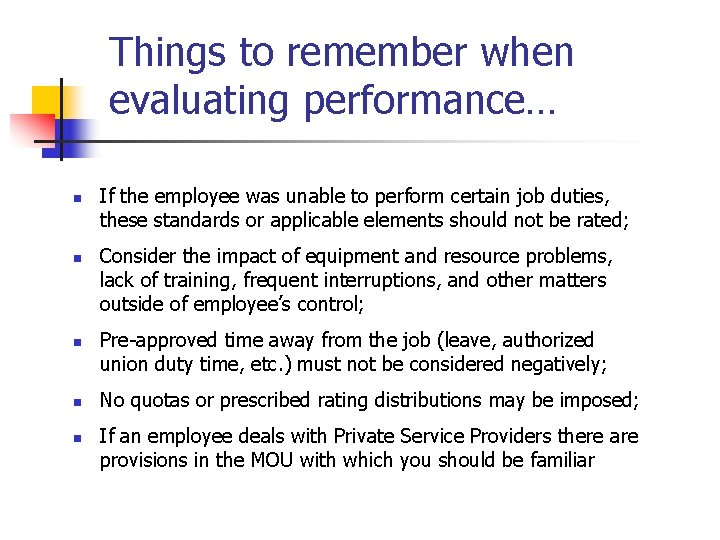 Things to remember when evaluating performance… n n n If the employee was unable