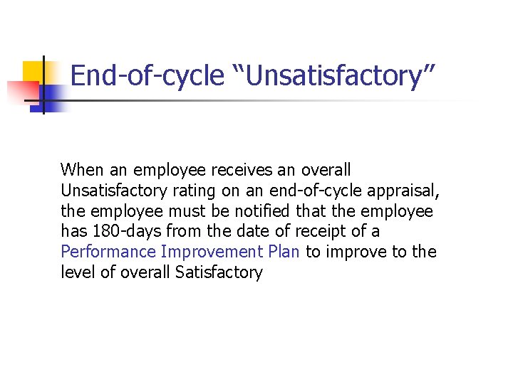 End-of-cycle “Unsatisfactory” When an employee receives an overall Unsatisfactory rating on an end-of-cycle appraisal,