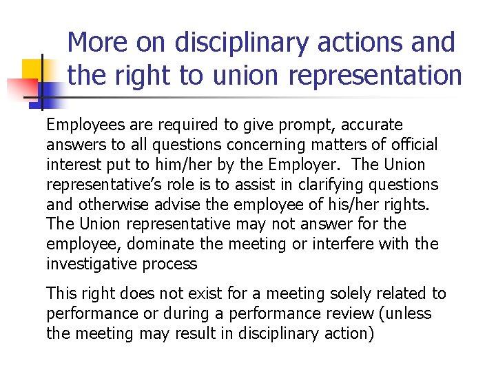 More on disciplinary actions and the right to union representation Employees are required to