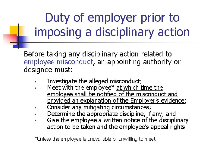 Duty of employer prior to imposing a disciplinary action Before taking any disciplinary action