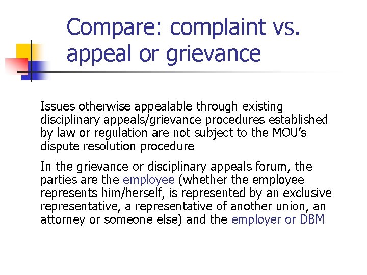 Compare: complaint vs. appeal or grievance Issues otherwise appealable through existing disciplinary appeals/grievance procedures