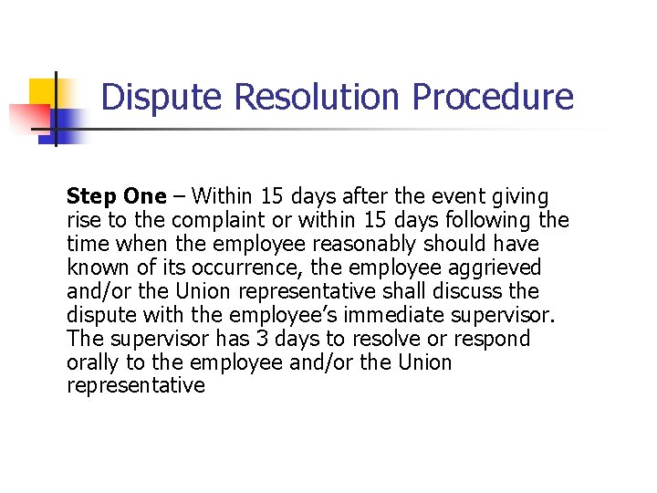  Dispute Resolution Procedure Step One – Within 15 days after the event giving