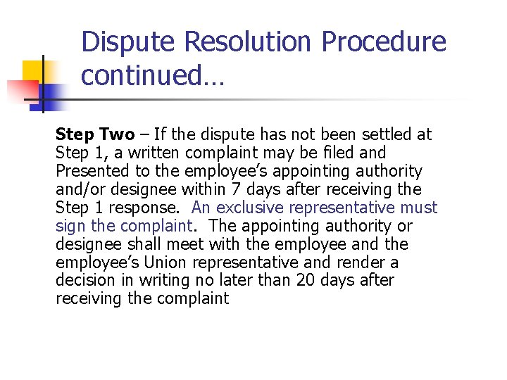 Dispute Resolution Procedure continued… Step Two – If the dispute has not been settled