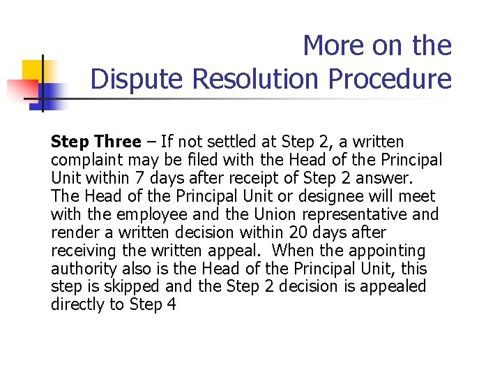  More on the Dispute Resolution Procedure Step Three – If not settled at