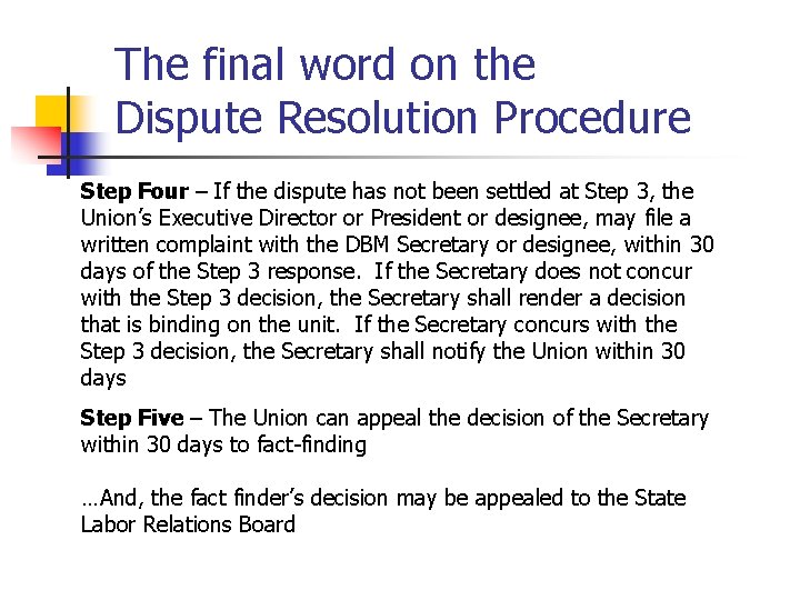 The final word on the Dispute Resolution Procedure Step Four – If the dispute