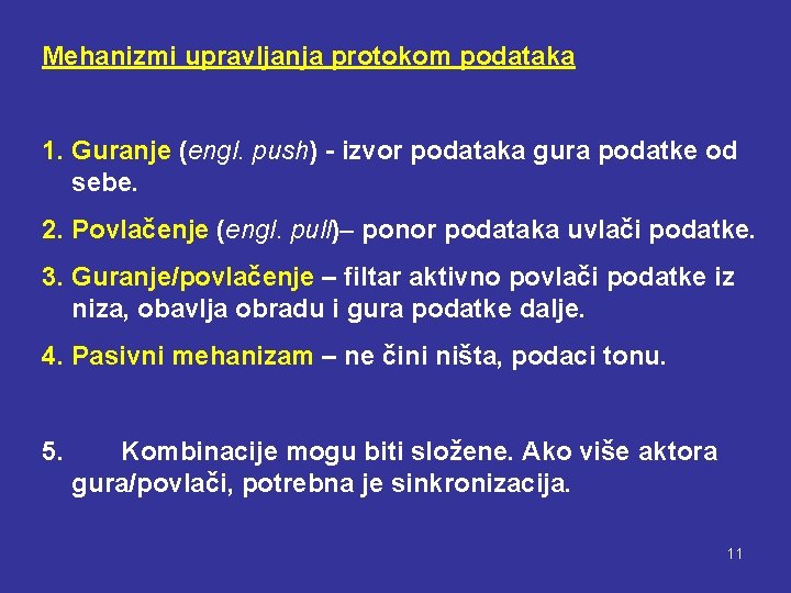 Mehanizmi upravljanja protokom podataka 1. Guranje (engl. push) - izvor podataka gura podatke od