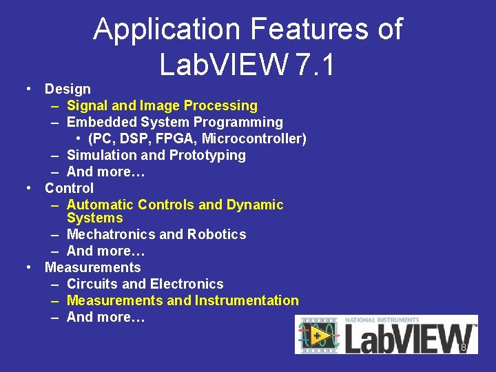 Application Features of Lab. VIEW 7. 1 • Design – Signal and Image Processing