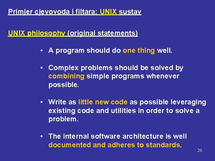 Primjer cjevovoda i filtara: UNIX sustav UNIX philosophy (original statements) • A program should