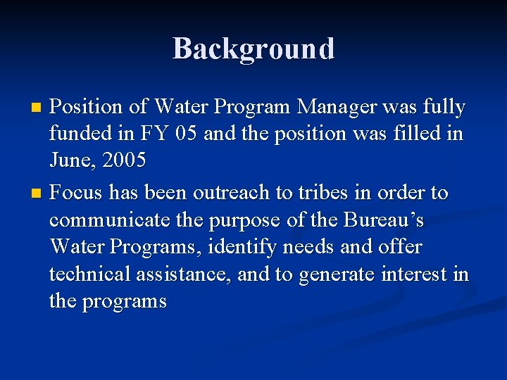 Background Position of Water Program Manager was fully funded in FY 05 and the