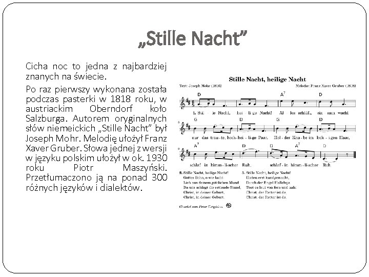 „Stille Nacht” Cicha noc to jedna z najbardziej znanych na świecie. Po raz pierwszy