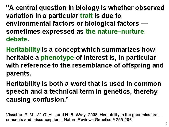 "A central question in biology is whether observed variation in a particular trait is