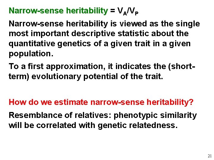 Narrow-sense heritability = VA/VP Narrow-sense heritability is viewed as the single most important descriptive