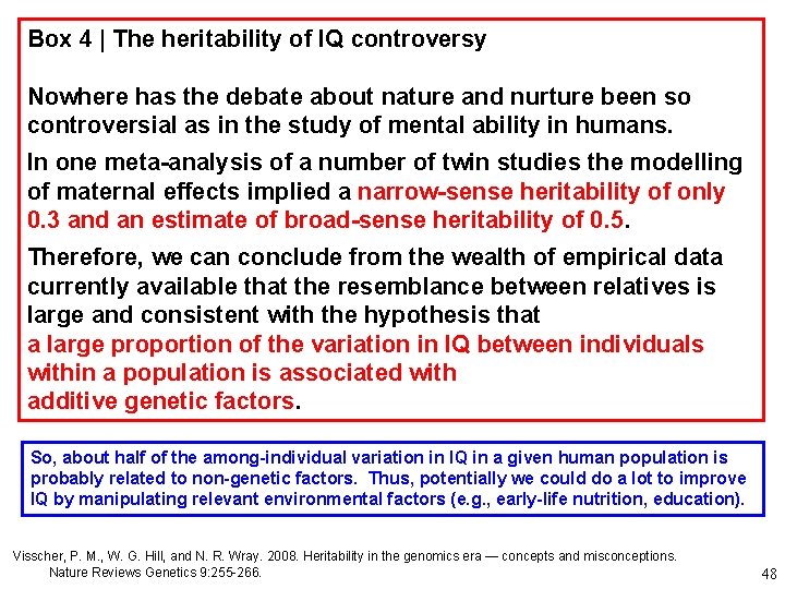 Box 4 | The heritability of IQ controversy Nowhere has the debate about nature