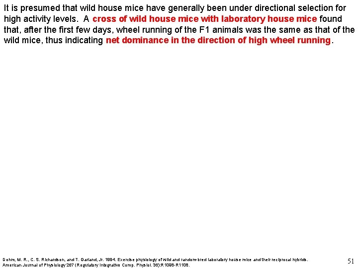 It is presumed that wild house mice have generally been under directional selection for