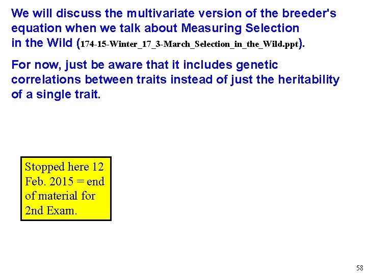 We will discuss the multivariate version of the breeder's equation when we talk about
