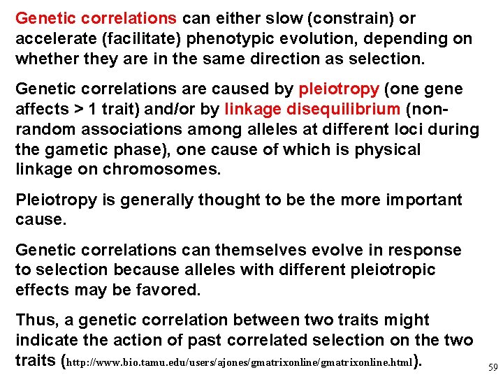 Genetic correlations can either slow (constrain) or accelerate (facilitate) phenotypic evolution, depending on whether