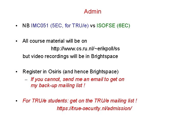 Admin • NB IMC 051 (5 EC, for TRU/e) vs ISOFSE (6 EC) •