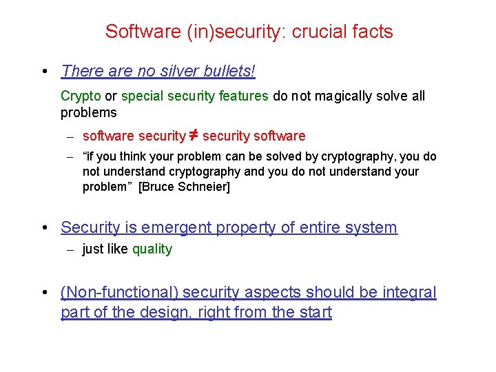 Software (in)security: crucial facts • There are no silver bullets! Crypto or special security