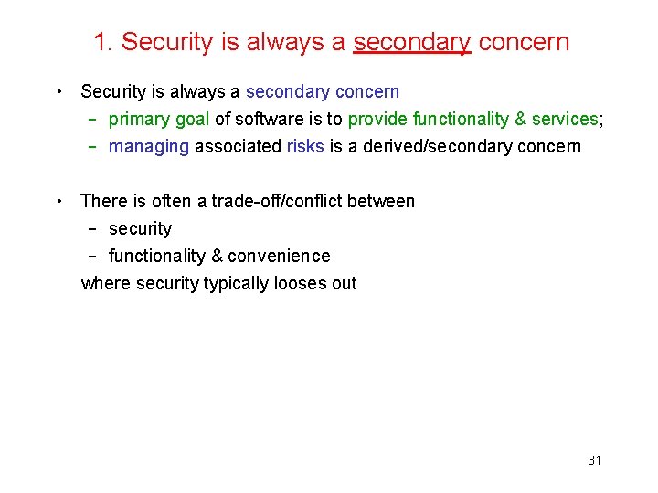1. Security is always a secondary concern • Security is always a secondary concern